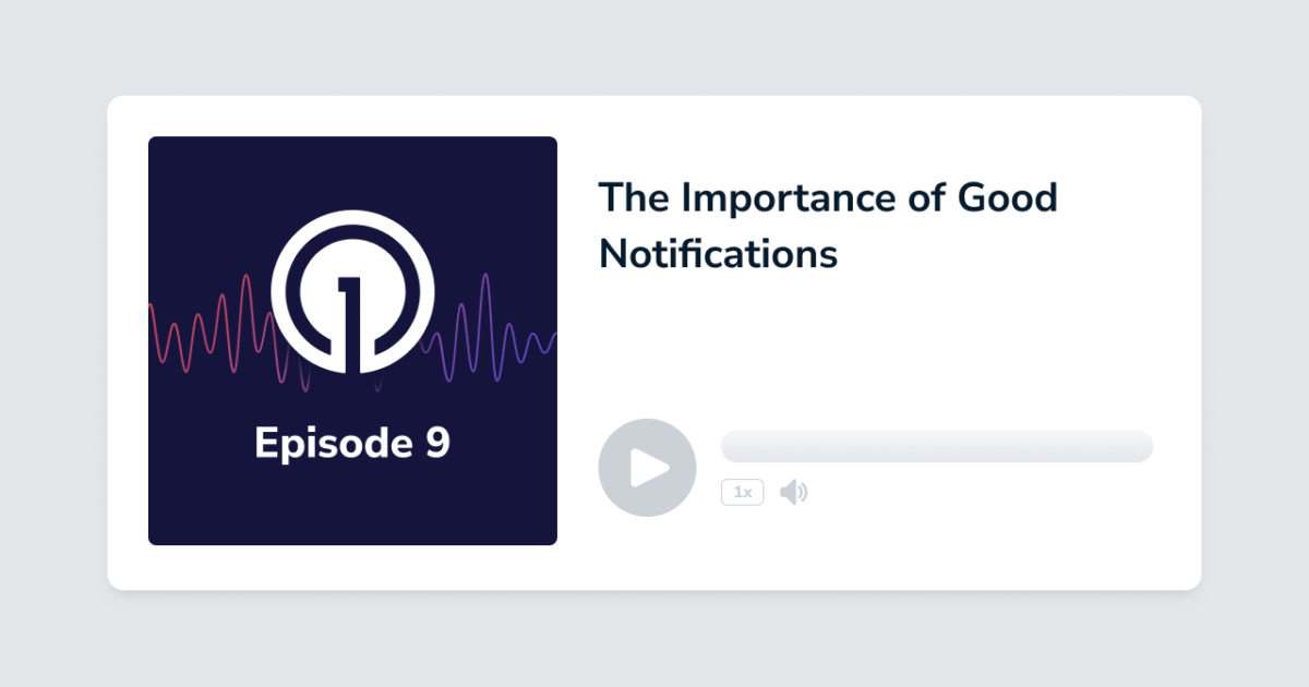 The Importance of Good Notifications