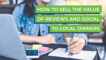 How to Sell the Value of Reviews and Social to Local Owners