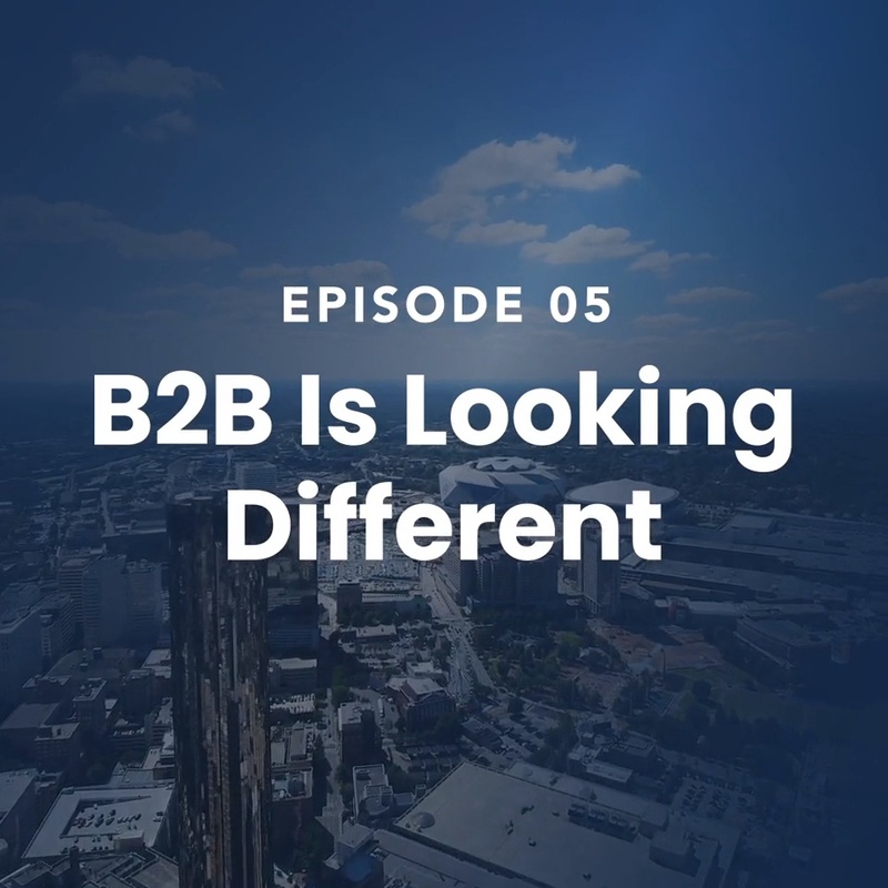The Roof Episode 05: B2B Is Looking Different