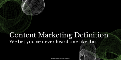 The Only Content Marketing Definition You Need