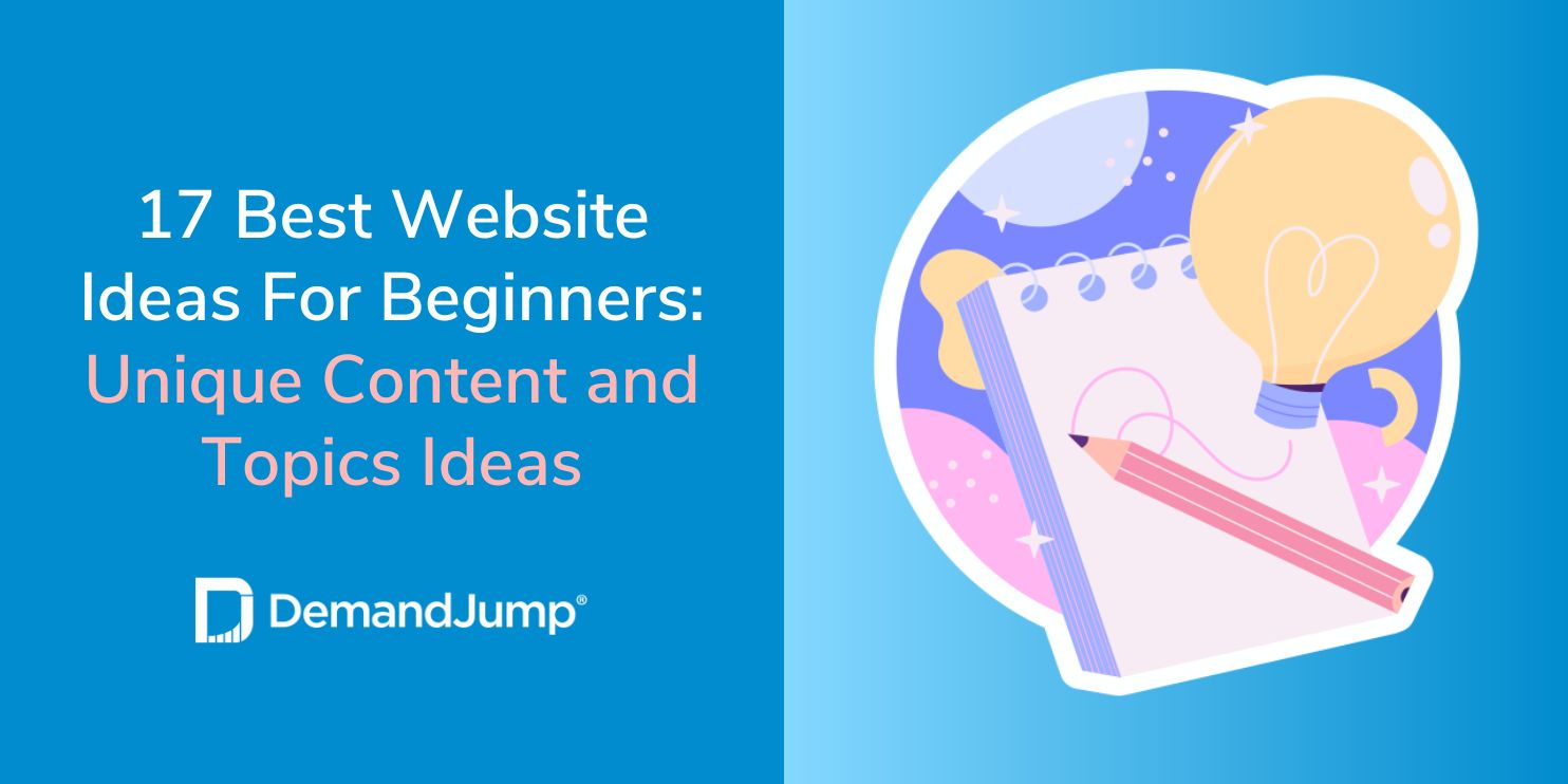 17 Best Website Ideas For Beginners: Unique Content and Topics Ideas