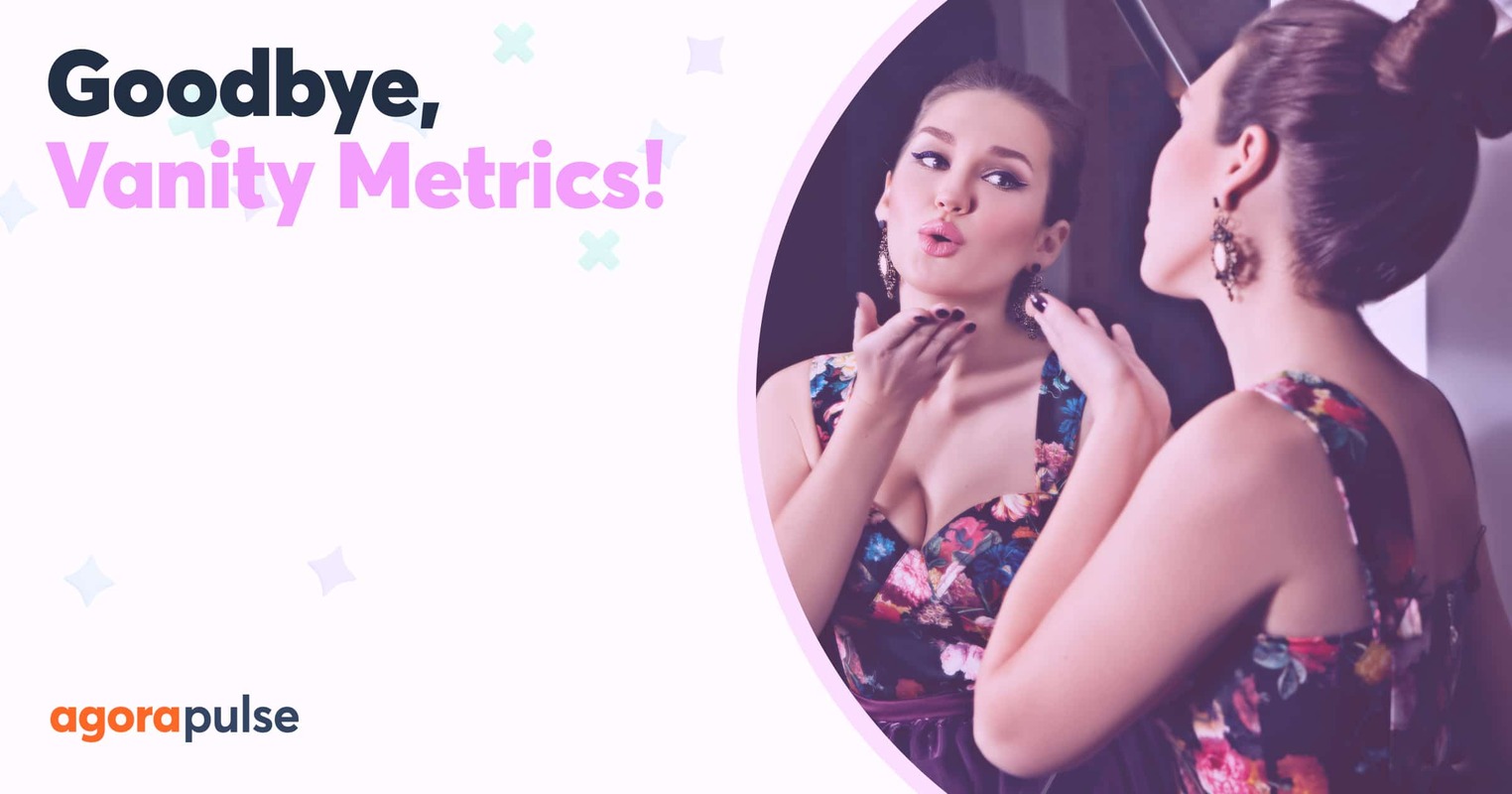 Should We Say Goodbye to Vanity Metrics?