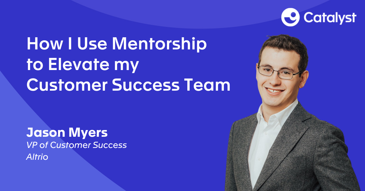 How I Use Mentorship to Elevate my Customer Success Team