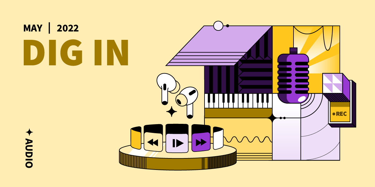 DIG IN: Digital Insights, Go-to Information and News for May 2022