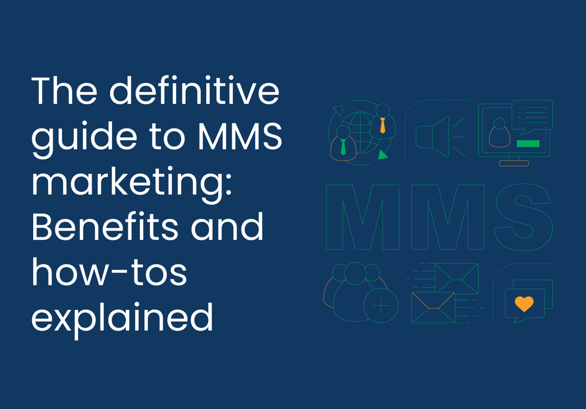 The definitive guide to MMS marketing: Benefits and how-tos explained