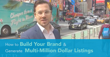 How to Build Your Brand & Generate Multi-Million Dollar Listings