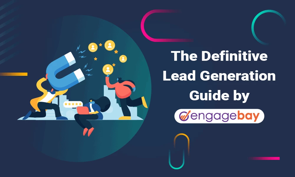 The Definitive Lead Generation Guide by EngageBay