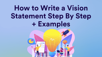 How to Write a Vision Statement Step By Step + Examples