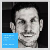 6 Retail Marketing Strategies To Improve Conversion Rates