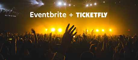 Eventbrite Welcomes Ticketfly to the Family