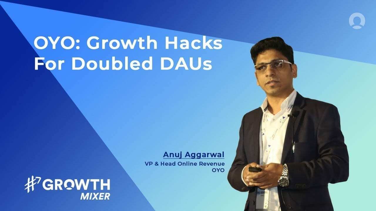 Growth Marketing Story: How OYO Uses Non-Traditional Growth Hacks To Double DAUs