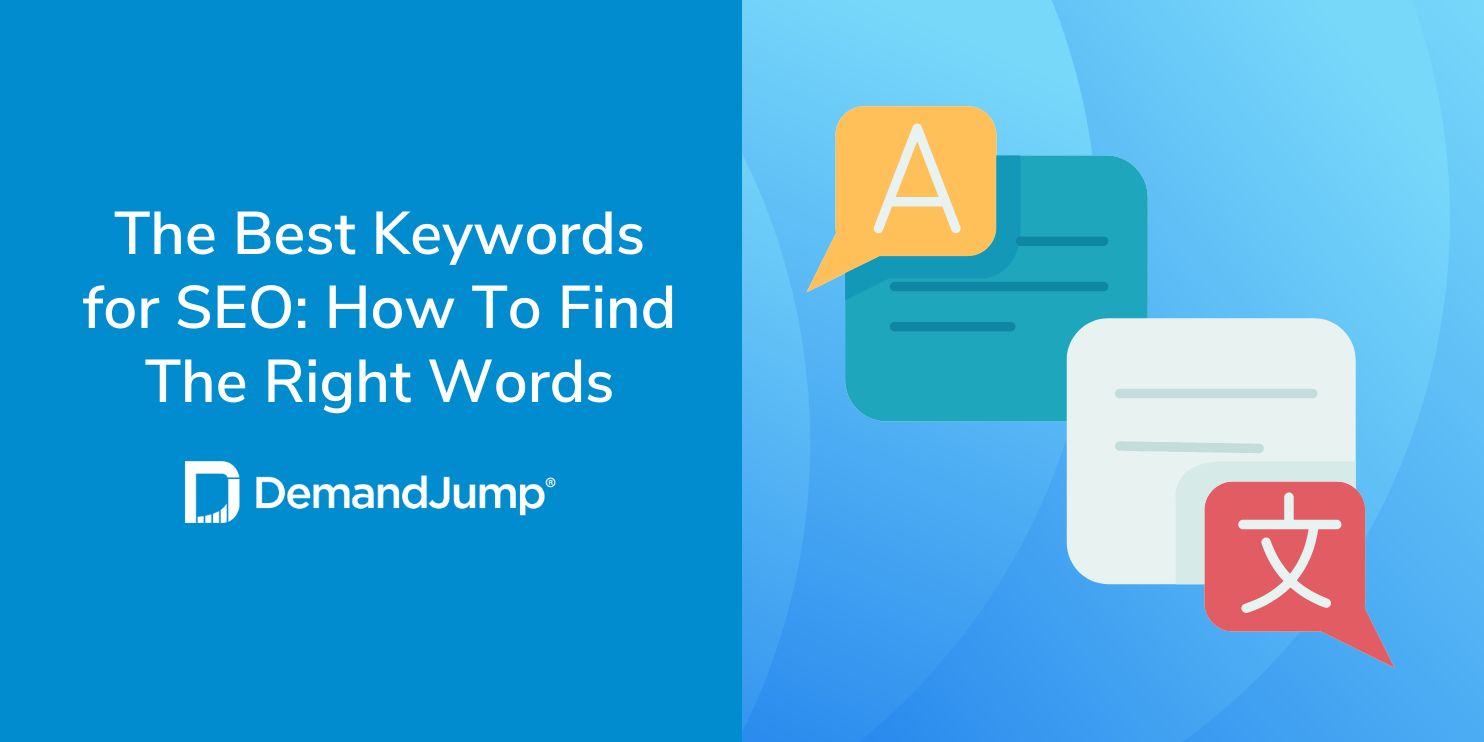 The Best Keywords for SEO: How To Find The Right Words
