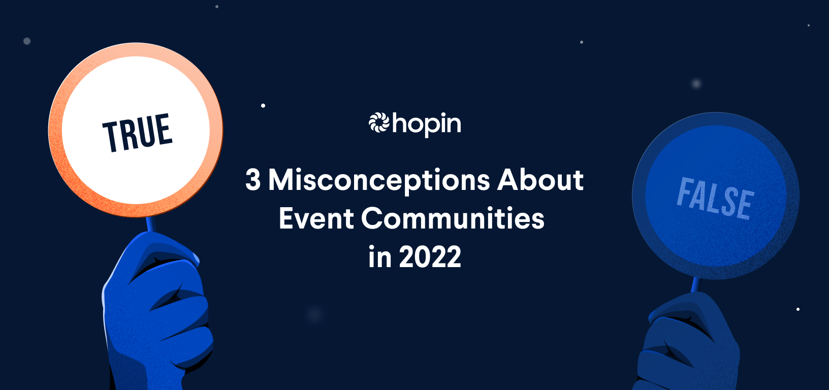 3 Misconceptions About Event Communities in 2022