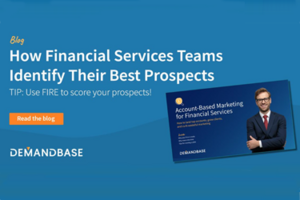 How Financial Services Teams Identify Their Best Prospects