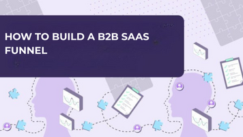 How to Build a B2B SaaS Funnel