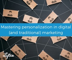 How to master personalization in all forms of marketing