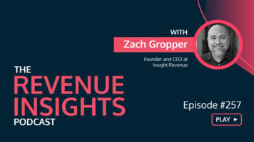 Establishing a High-Performance Business through Efficient Change Management with Zach Gropper, Founder and CEO at Insight Revenue