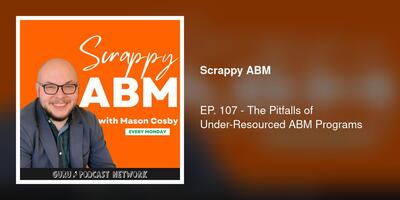 EP. 107 - The Pitfalls of Under-Resourced ABM Programs