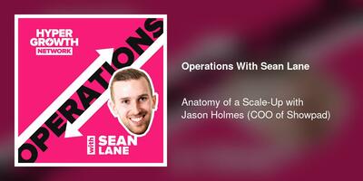 Anatomy of a Scale-Up with Jason Holmes (COO of Showpad)