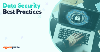 Using Agorapulse at Scale? You Need These 3 Key Data Security Features