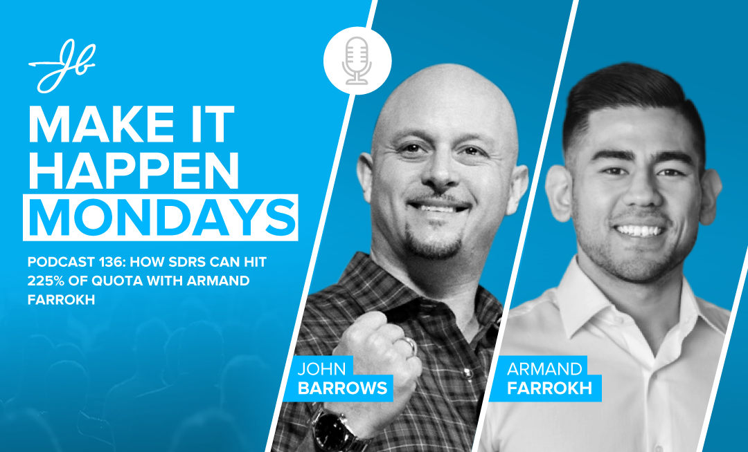 Podcast 136: How SDRs Can Hit 225% of Quota With Armand Farrokh