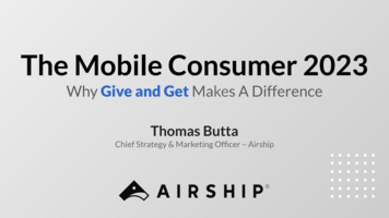 The Mobile Consumer 2023:  Why Give and Get Makes A Difference