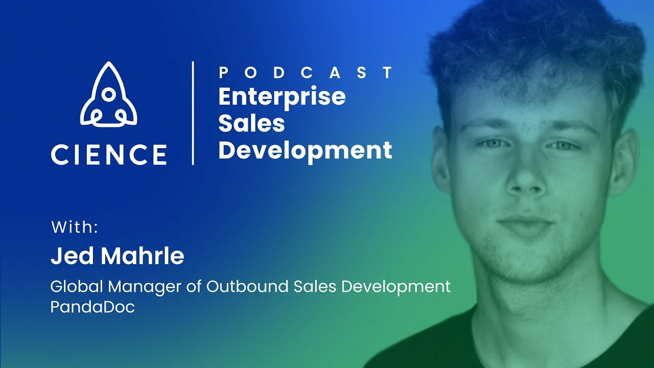 Enterprise Sales Development with Jed Mahrle