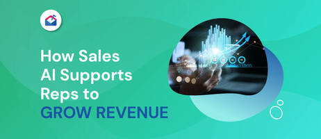 How Sales AI Supports Reps to Grow Revenue