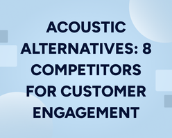 Acoustic alternatives: 8 competitors for customer engagement