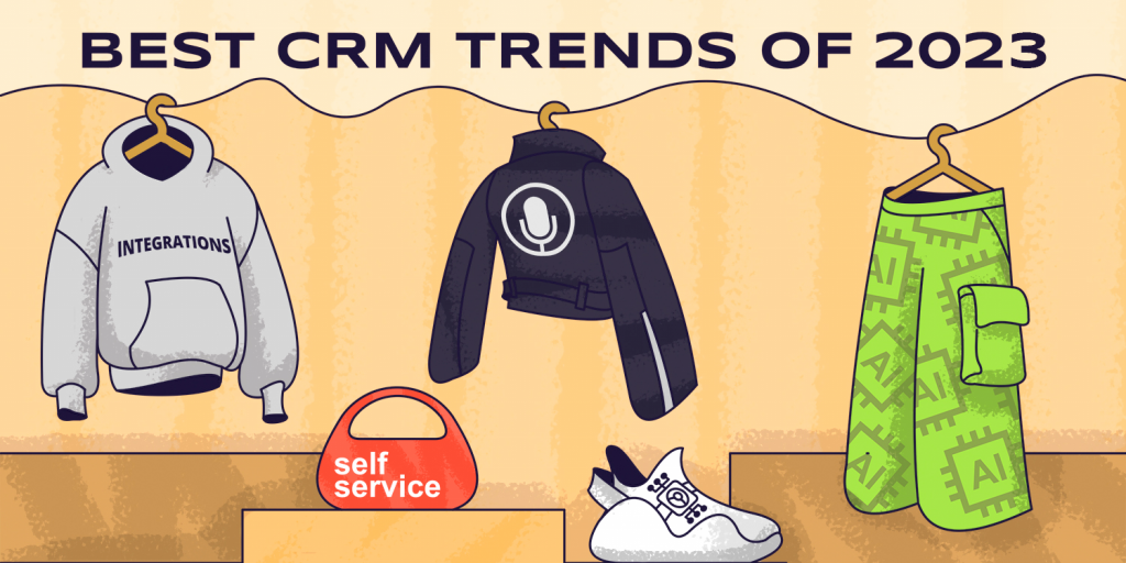 CRM Trends To Pay Attention To In 2023 To Grow Your Business