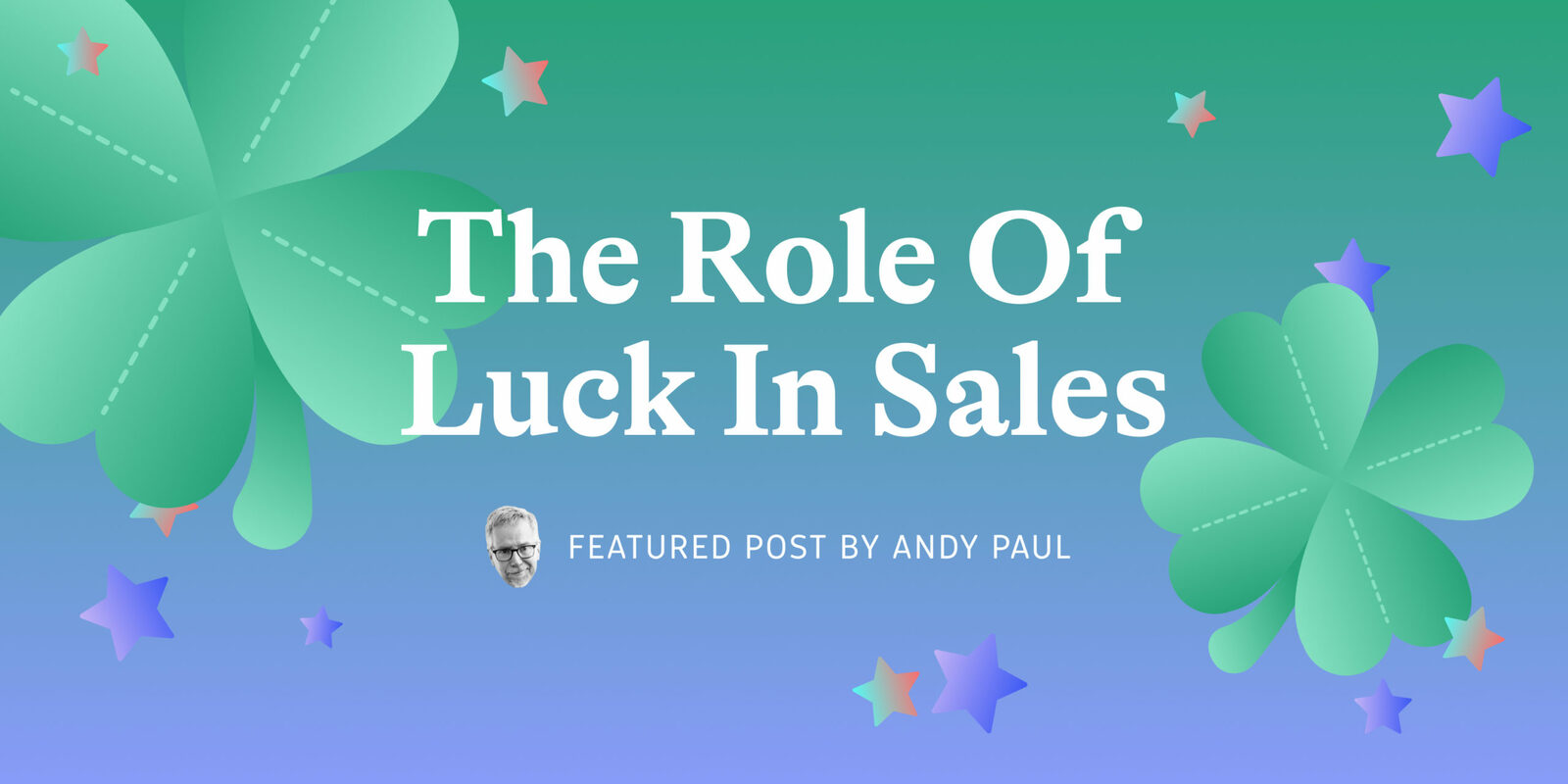 The Role of Luck in Sales