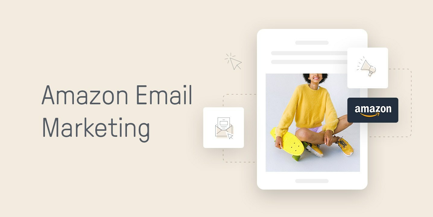 Why Amazon Sellers Benefit From An Email Marketing Strategy