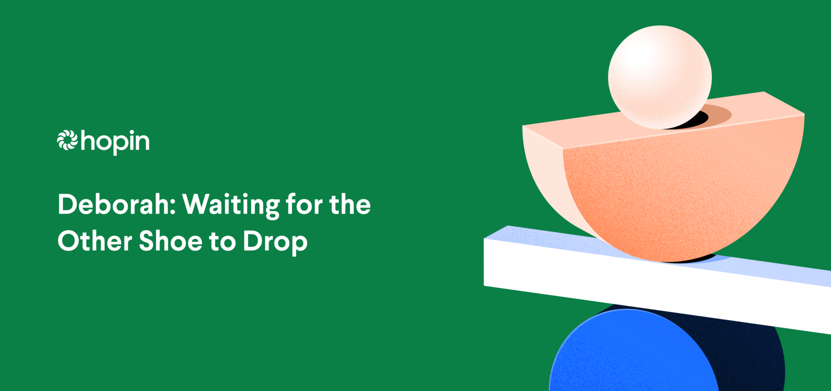 Deborah: Waiting for the Other Shoe to Drop