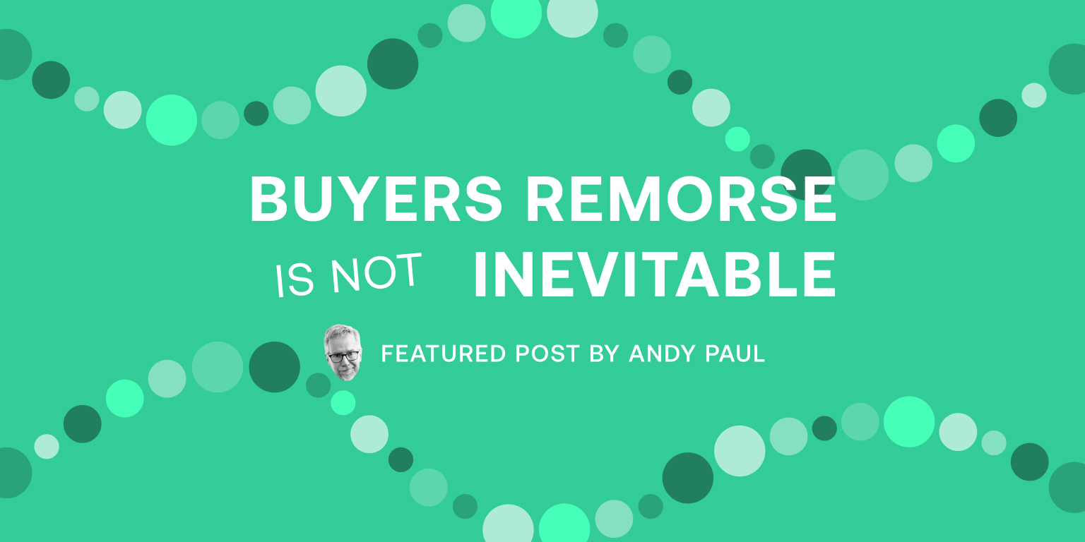 Buyers Remorse is Not Inevitable