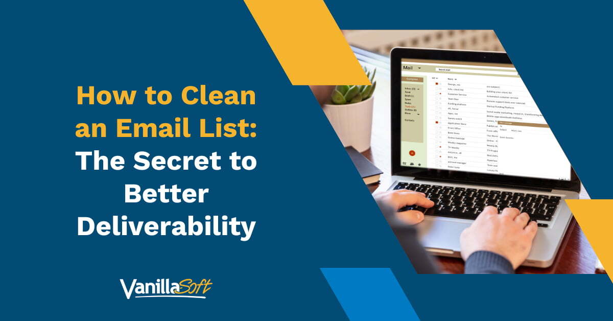How to Clean an Email List: The Secret to Better Deliverability