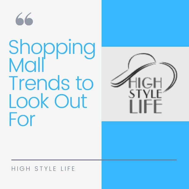 Flame in High Style Life: "Shopping Mall Trends to Look Out For"