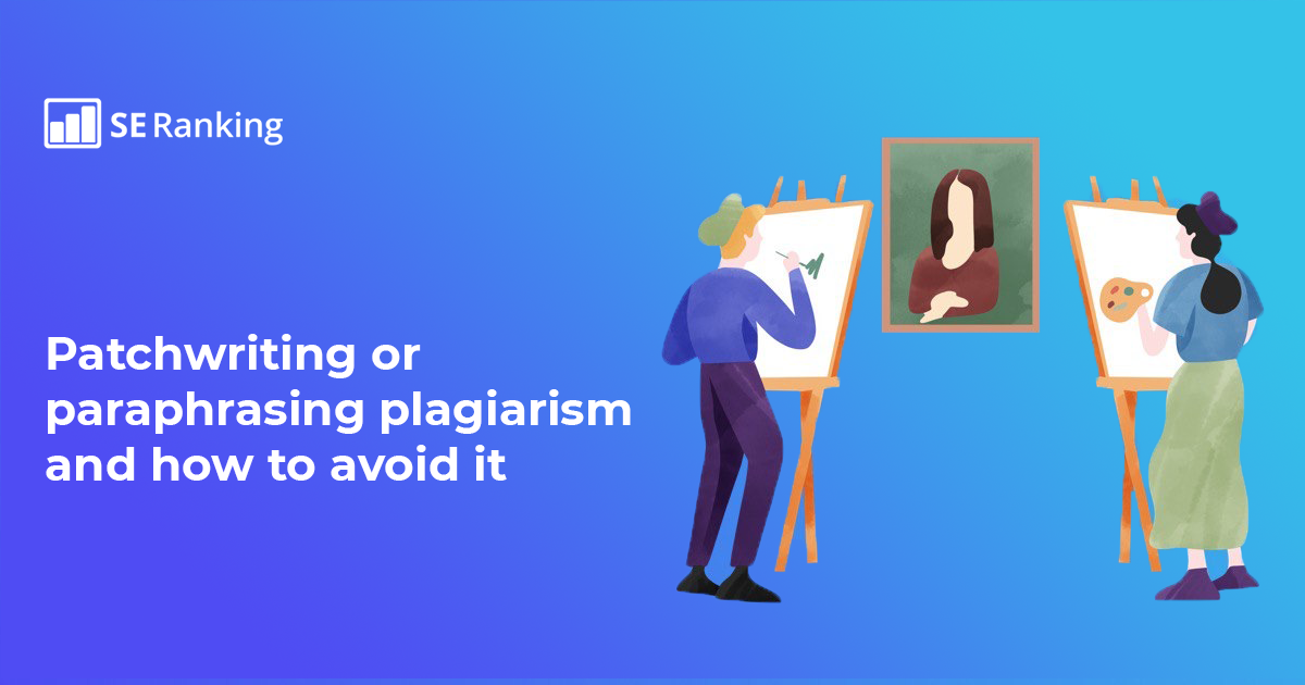 What Is Patchwriting, Unique Value Content & Its Role in SEO