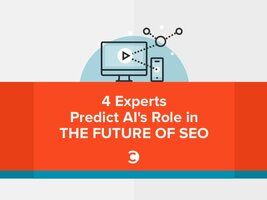 4 Experts Predict AI's Role in the Future of SEO
