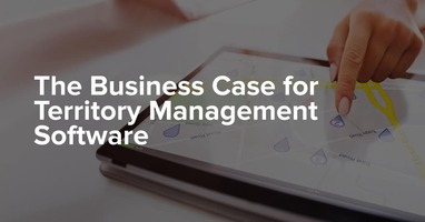 The Business Case for Territory Management Software