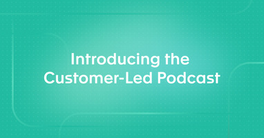 Introducing the Customer-Led Podcast