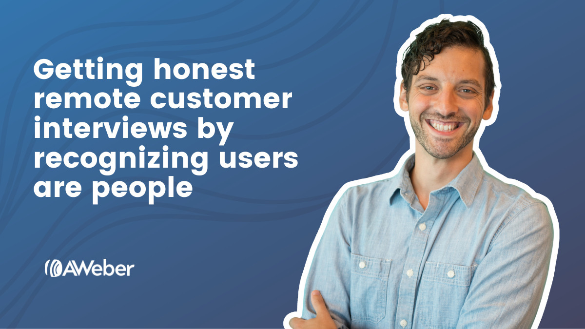 How to get honest feedback from remote user interviews