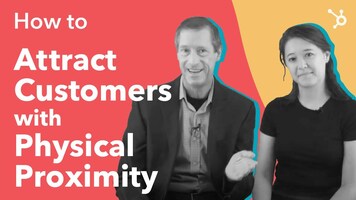 How to Attract Customers with Physical Proximity