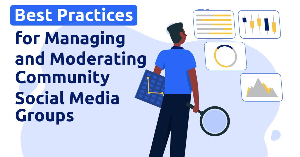 Best Practices for Managing and Moderating Community Social Media Groups