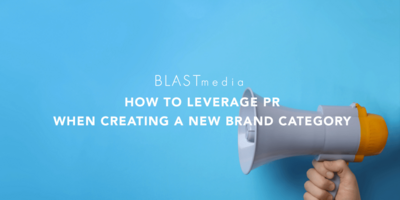 How to Leverage PR When Creating a New Brand Category