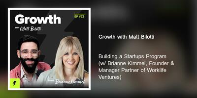 Building a Startups Program (w/ Brianne Kimmel, Founder & Manager Partner of Worklife Ventures)
