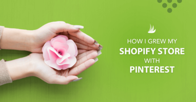 How I Grew My Shopify Store with Pinterest