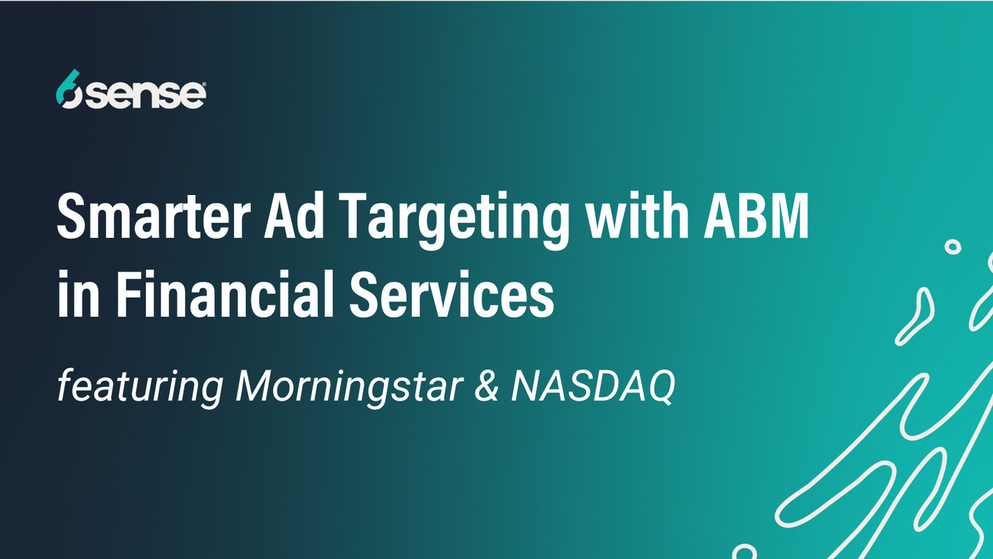 Smarter Ad Targeting with ABM in Financial Services featuring Morningstar & NASDAQ