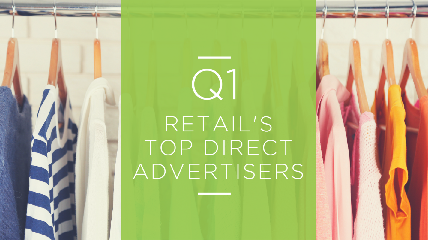 Retail's Top Direct Advertisers for Q1