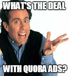 What's the Deal with Quora Ads? How-To + Case Study
