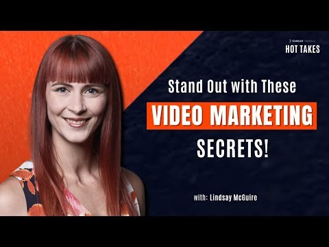 Video Marketing Secrets: Tips to Get Started and Stand Out!